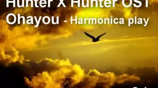 Hunter X Hunter OST - Ohayou Harmonica Cover(Real instrumental play)