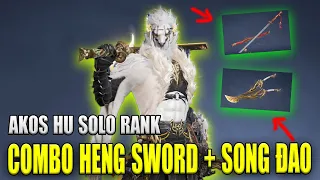 AKOS HU SOLO RANK Múa COMBO HENG SWORD + SONG ĐAO Thịt Cả Map Vì LỆCH TRÌNH || NARAKA BLADEPOINT