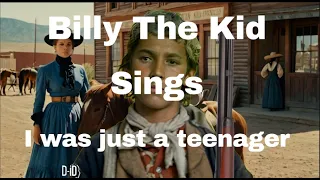 Billy The Kid Sings I'm just a teenager