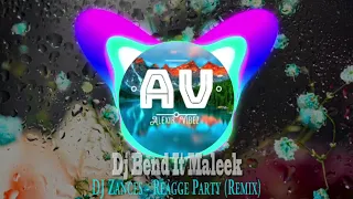 ►Dj Bend It Maleek - DJ Zances (Reagge Party Remix)