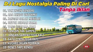 DJ Lagu Nostalgia Paling Dicari Lagu Tembang Kenangan Tak Ingin Sendiri TANPA IKLAN By Galael Studio