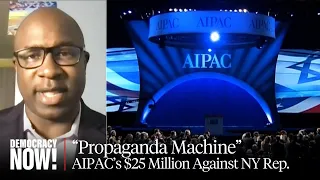 "Propaganda Machine": NY Congressmember Jamaal Bowman on AIPAC's $25 Million Campaign to Unseat Him