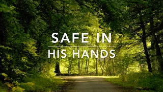 Safe In His Hands: 2 Hour of Piano Worship | Prayer & Meditation