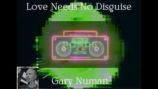 Love Needs No Disguise (Gary Numan (80s Elektro Synth Pop Cover Version.