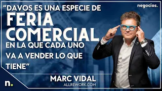 Marc Vidal: “Davos es una especie de feria comercial en la que cada uno va a vender lo que tiene”