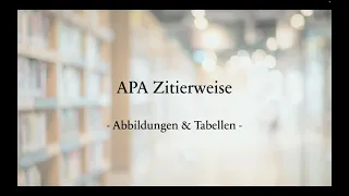 Wissenschaftliches Zitieren 3 - Tabellen und Abbildungen | APA