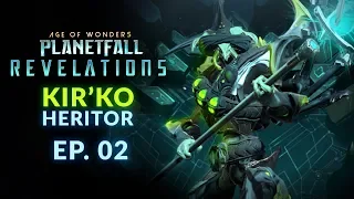 Age of Wonders: Planetfall - Revelations | EP. 02 - GET THE BUGGERS (Kir'Ko/Heritor Let's Play)