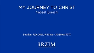 My Journey to Christ - Nabeel Qureshi