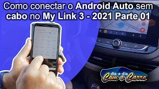 COMO CONECTAR O ANDROID AUTO SEM CABO NO MY LINK 3 - 2021 PARTE 01