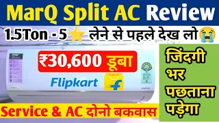 MarQ Split AC 2024 full Review,पैसा बर्बाद😭, Marq Split inverter ac review,Flipkart ac review1.5 ton