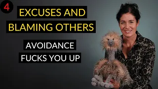 Excuses and blaming others: Avoidance fucks you up - follow the process to change your life