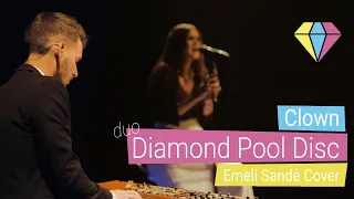 Clown (Emeli Sandé Cover) - Diamond Pool Disc