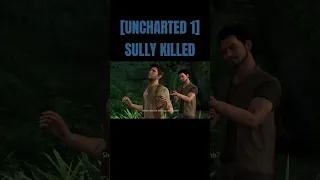 Uncharted 1: SULLY KILLED....