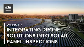 Integrating Drone Solutions into Solar Panel Inspections