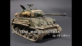 U.S. tank M4A3E8 Sherman in movie 'Fury'. (Rye Field Model,  1/35)