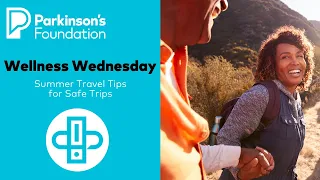 Parkinson's Disease and COVID-19: Summer Travel Tips for Safe Trips