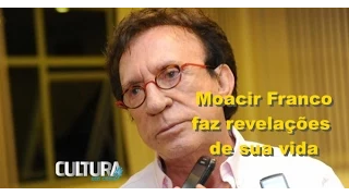 MOACIR FRANCO faz revelações inéditas