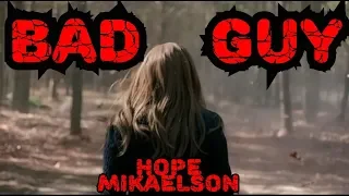 Hope Mikaelson | BAD GUY [2×1]