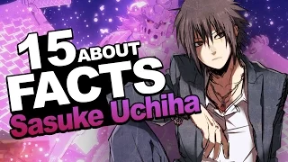 15 Facts About Sasuke Uchiha You Should know!!!