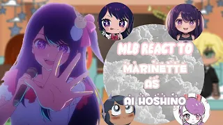 ♡MLB React To Marinette's Future As Ai Hoshino • pt 1/1 • || Molly Noir ||♡