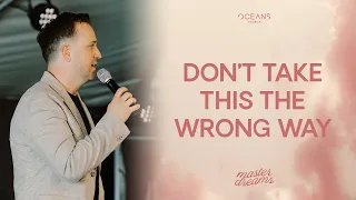 Pastor Mark Francey | Don't Take This The Wrong Way | 11/19/23