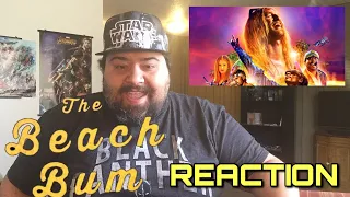 The Beach Bum Trailer 1 Reaction!!!