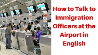 How to Talk to Immigration Officers at the Airport in English 如何與機場英文入境事務處處長交談