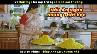 Nấu ăn ngon nhưng bị cả nhà Coi Thường - review phim Tiếng Anh Là Chuyện Nhỏ