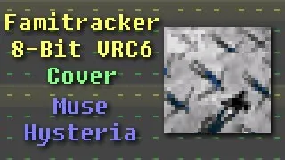 Famitracker: Muse - Hysteria (8-Bit VRC6 Remix)