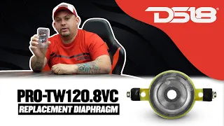 DS18 PRO-TW120.8VC PRO Replacement Diaphragm For PRO-TW120 And Universal 1" VCL 8OHM