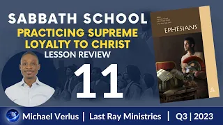 Sabbath School Review - Practicing Supreme Loyalty to Christ - Lesson 11 | Q3 2023