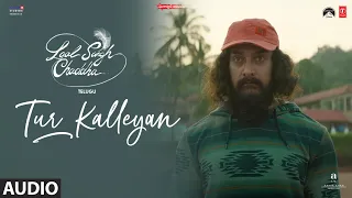 Tur Kalleyan [Telugu] Song | Laal Singh Chaddha | Aamir, Kareena, Pritam, BhaskarabhatlaI