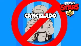 🚫Esses BRAWLERS Foram CANCELADOS... Brawl Stars