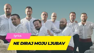 Ne diraj moju ljubav | Klapa Šufit | lyrics