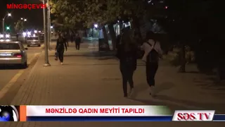 Mingəçevirdə mənzildə qadin meyiti tapildi