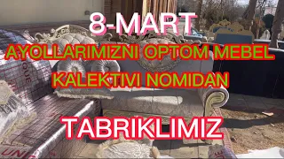 OPTOM MEBELdan 8-mart BAYRAM SONI 8.03.2023yil @akmal.382