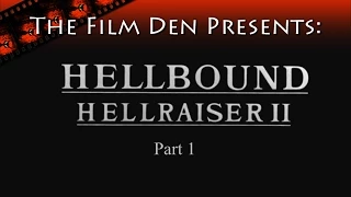 The Film Den: Hellbound, Part 1 (Video Review/Retrospective)