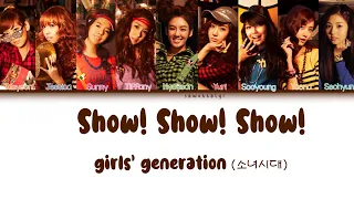 Girls Generation/SNSD (소녀시대) - Show! Show! Show!/쇼! 쇼! 쇼! (Color Coded Lyrics-Han|Rom|Eng)