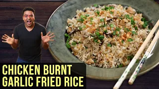 Burnt Garlic Chicken Fried Rice Recipe | How To Make Chicken Fried Rice | Easy Rice Recipe  By Varun