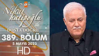 Nihat Hatipoğlu ile Dosta Doğru 389. Bölüm | 5 Mayıs 2023