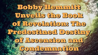 Bobby Hemmitt: Unveils the Book of Revelation