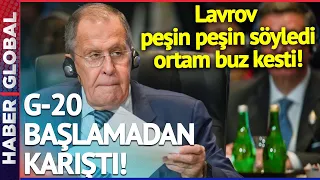 G-20 Liderler Zirvesi Daha Başlamadan Karıştı! Lavrov Açık Açık Söyledi, Ortam Buz Kesti