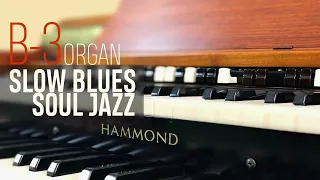 Slow Blues & Soul Jazz B-3 Organ Mix - Hammond Organ Playlist