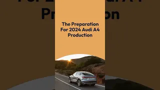 The preparation for 2024 audi A4 production #shorts