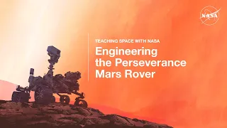 Teaching Space With NASA - Engineering the Perseverance Mars Rover