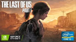 The Last of Us Part I - GTX 1050 Ti - i5 3330 - 16GB RAM - FPS Test