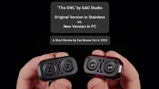 "The OWL" by GAO Studio - OLD vs. NEW - A Short Review by Dan Bruner Oct.4, 2023