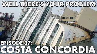 Well There's Your Problem | Episode 37: Costa Concordia