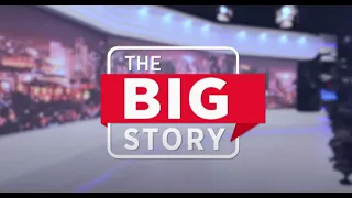 THE BIG STORY| APRIL 29, 2022