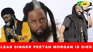 Peter 'Peetah' Morgan lead singer of Morgan Heritage has died/JBNN
